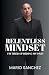 Relentless Mindset: I'm Tir...