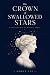 The Crown of Swallowed Stars