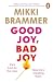 Good Joy, Bad Joy