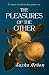 The Pleasures of the Other