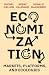 Economization: Markets, Pla...