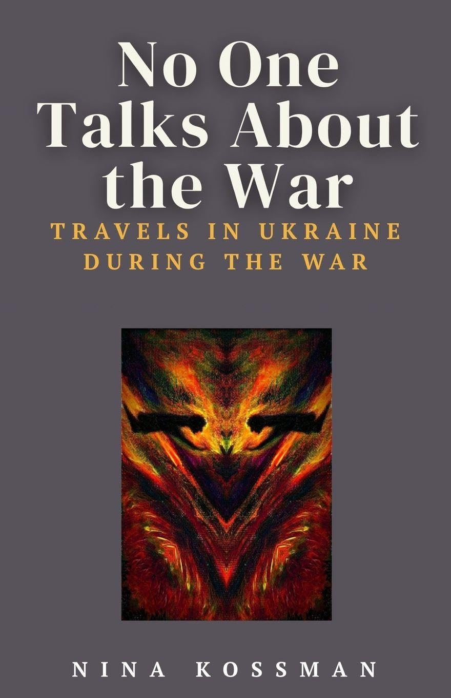 No One Talks About the War: Travels in Ukraine During the War