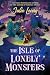 The Isle of Lonely Monsters by Julie Leong The Isle of Lonely Monsters by Julie Leong