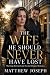 The Wife He Should Never Ha...