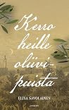 Kerro heille oliivipuista Kerro heille oliivipuista