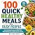 100 Quick Healthy Meals for...