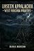 Unseen Appalachia - West Vi...