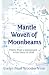 Mantle Woven of Moonbeams