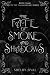 The Fate of Smoke and Shadows (The Shadowfire Series Book 4)