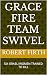 GRACE FIRE TEAM SWIVEL: SIX...
