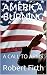 AMERICA BURNING: A CALL TO ...