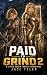 Paid to Grind 2: A LitRPG H...