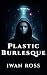 Plastic Burlesque