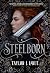 Steelborn (The Steelborn Saga, #1)