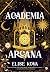 Academia Arcana (Arcana Academy, #1)