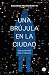 Una brújula en la ciudad: Una guía para una fe urbana (Spanish Edition)