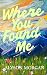 Where You Found Me