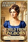 A Child from Longbourn: A Regency Romance (A Pride and Prejudice Variation) (The Longbourn Variations)