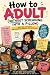 How to Adult