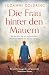 Die Frau hinter den Mauern:...
