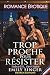 Trop près pour te résister:...