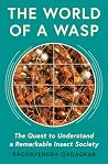 The World of a Wasp by Raghavendra Gadagkar