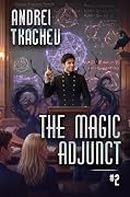 The Magic Adjunct (Tome 2): A Progression Fantasy Series