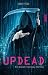 UPDEAD: Ein Death-Comedy-Roman | Eine schwarzhumorige Fantasysatire über den Traum der Menschheit: Unsterblichkeit (German Edition)
