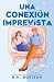 Una conexión imprevista (Spanish Edition)