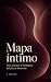 Mapa íntimo: Guía práctica ...