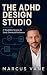 The ADHD Design Studio: A W...
