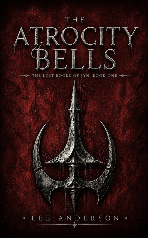 The Atrocity Bells (The Lost Books of Jyn, #1)
