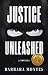 Justice Unleashed
