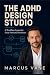The ADHD Design Studio: A W...