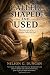 CALLED, SHAPED, AND USED: M...
