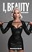 I, Beauty: BDSM Femdom (Dom...