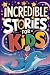 Incredible Stories for Inqu...