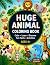 HUGE Animal Coloring Book: ...