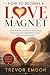 How to Become A Love Magnet...
