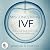 Misconceiving IVF: An Essen...