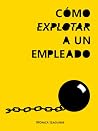 Cómo explotar a u...