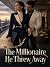 The Millionaire He Threw Away