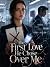 The First Love He Chose Ove...