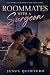 Roommates with a Surgeon: W...