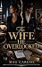 The Wife He Overlooked: A B...