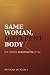 Same Woman, Different Body:...