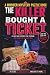 The Killer Bought a Ticket:...