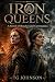Iron Queens: A Novel of Bou...