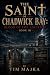 The Saint of Chadwick Bay: ...