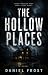 The Hollow Places: A Psycho...